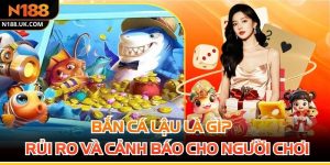 Bắn Cá Lậu Là Gì? Rủi Ro Và Cảnh Báo Cho Người Chơi